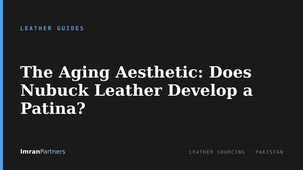 The Aging Aesthetic: Does Nubuck Leather Develop a Patina?